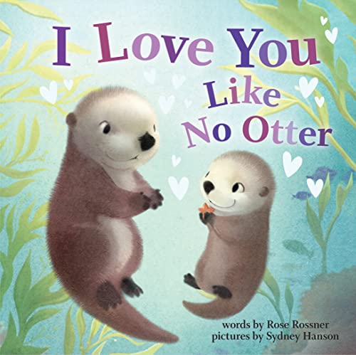 I Love You Like No Otter: A Funny and Sweet Animal Board Book for Babies and Toddlers this Easter (Punderland) von DK